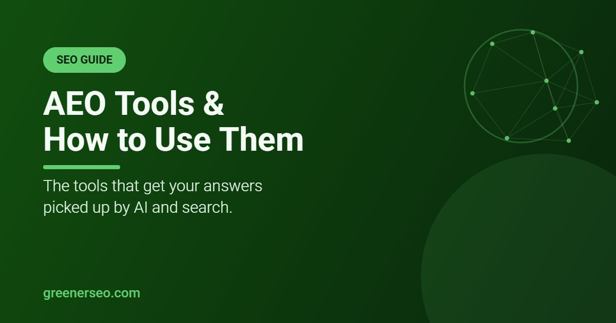 Answer Engine Optimization tools and how to use them — Greener SEO