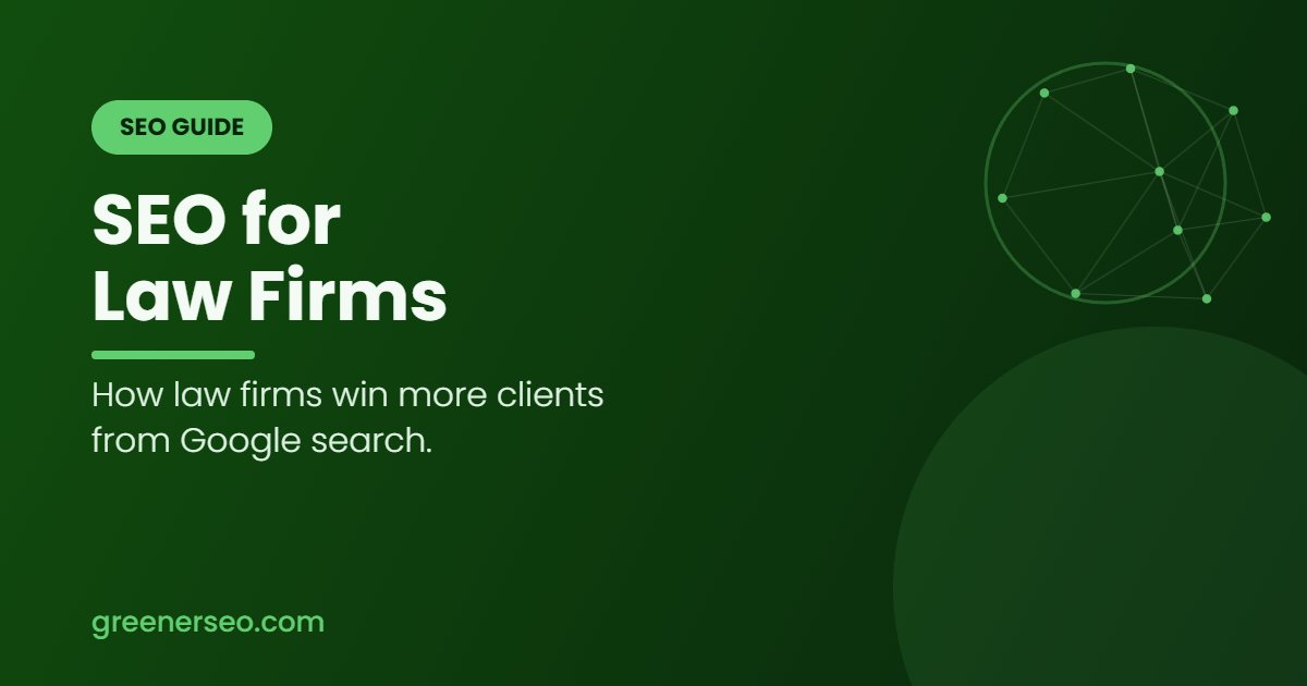SEO for law firms — how law firms win more clients from Google — Greener SEO